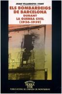 Cover of: bombardeigs de Barcelona durant la Guerra Civil, 1936-1939