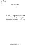 Cover of: arte que inflama: la creación de una literatura política bolchevique en España. 1931-1936