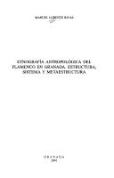 Cover of: Etnografía antropológica del flamenco en Granada: estructura, sistema y metaestructura