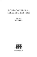 Cover of: LORD COCKBURN: SELECTED LETTERS; ED. BY ALAN BELL.