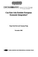 Cover of: Can East Asia emulate European economic integration?