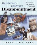 Cover of: The second greatest disappointment: honeymooning and tourism at Niagara Falls