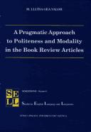 A pragmatic approach to politeness and modality in the book review articles by M. Lluïsa Gea Valor