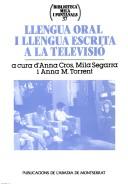 Cover of: Llengua oral i llengua escrita a la televisió by Mila Segarra, Anna M. Torrent, Anna Cros