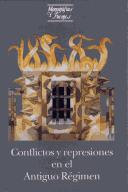 Cover of: Conflictos y represiones en el Antiguo Régimen by 