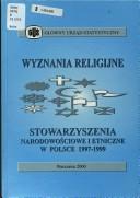 Cover of: Wyznania religijne: stowarzyszenia narodowościowe i etniczne w Polsce 1997-1999
