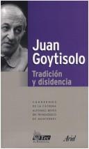 Tradición y disidencia by Goytisolo, Juan.