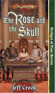 Cover of: The Rose and the Skull (Dragonlance Bridges of Time, Vol. 4) by Jeff Crook