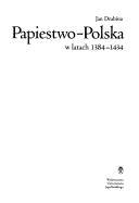 Cover of: Papiestwo-Polska w latach 1384-1434