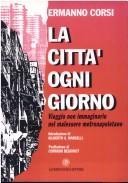 Cover of: città ogni giorno: viaggio non immaginario nel malessere metronapoletano