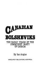 Cover of: Canadian Bolsheviks: an early history of the Communist Party of Canada