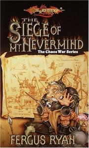 Cover of: The Siege of Mt. Nevermind (Dragonlance Chaos War, Vol. 5) by Fergus Ryan