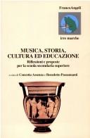 Cover of: Musica, storia, cultura ed educazione: riflessioni e proposte per la scuola secondaria superiore