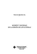 Cover of: Muerte y sociedad en la España de los Austrias by Fernando Martínez Gil