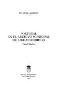 Cover of: Portugal en el Archivo Municipal de Ciudad Rodrigo, edad media by Rui Cunha Martins