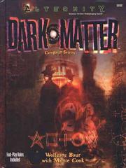 Cover of: Dark Matter (Alternity Sci-Fi Roleplaying, Dark Matter Setting, Modern) by Wolfgang Baur