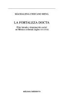 La fortaleza docta by Magdalena Chocano Mena