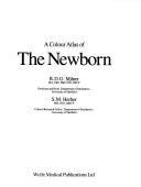 Cover of: colour atlas of the newborn | R. D. G. Milner