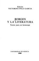 Cover of: Borges y la literatura by edición, Victorino Polo García.