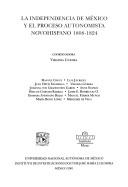 Cover of: La independencia de México y el proceso autonomista novohispano, 1808-1824