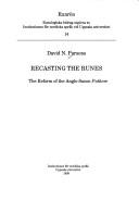 Cover of: Recasting the runes by David N. Parsons