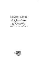 Cover of: QUESTION OF GRAVITY: SELECTED POEMS.