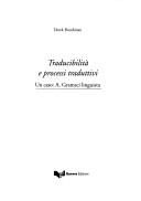 Cover of: Traducibilità e processi traduttivi: un caso: A. Gramsci linguista