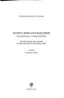 Cover of: Moneta mercanti banchieri: i precedenti greci e romani dell'euro : atti del Convegno internazionale : Cividale del Friuli, 26-28 settembre 2002