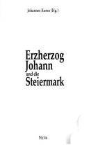 Cover of: Erzherzog Johann und die Steiermark