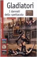 Cover of: Gladiatori: i dannati dello spettacolo