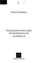 Cover of: Tradiciones populares de Nochebuena en Guatemala by Celso A. Lara Figueroa