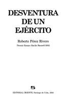 Cover of: Desventura de un ejército by Roberto Pérez Rivero