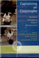 Cover of: Capitalizing on Catastrophe: Neoliberal Strategies in Disaster Reconstruction