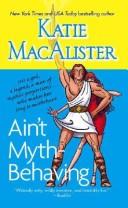 Ain't myth-behaving by Katie MacAlister