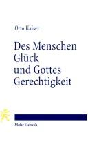 Cover of: Des Menschen Glück und Gottes Gerechtigkeit: Studien zur biblischen Überlieferung im Kontext hellenistischer Philosophie