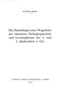 Cover of: Die Darstellungen einer Wagenfahrt auf römischen Sarkophagdeckeln und Loculusplatten des 3. und 4. Jahrhunderts n.Chr.