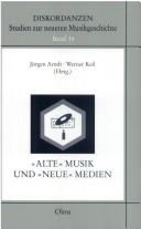 Cover of: "Alte" Musik und "neue" Medien by herausgegeben von Jürgen Arndt und Werner Keil.