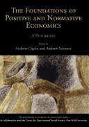 Cover of: The foundations of positive and normative economics: a handbook