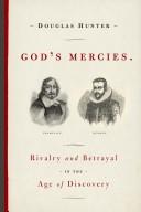 Cover of: God's mercies: rivalry, betrayal, and the dream of discovery