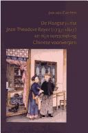 De Haagse jurist Jean Theodore Royer (1737-1807) en zijn verzameling Chinese voorwerpen by Jan van Campen