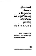 Cover of: Wizerunek Niemca i Rosjanina we współczesnej literaturze polskiej by pod red. Tadeusza Błażejewskiego i Heinza Kneipa.