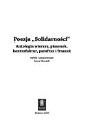 Cover of: Poezja "Solidarności": antologia wierszy, piosenek, kontrafaktur, parafraz i fraszek