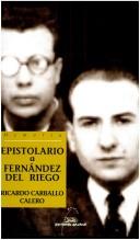 Cover of: Epistolario a Francisco Fernández del Riego by Ricardo Carballo Calero