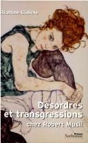 Cover of: Désordres et transgressions chez Robert Musil by Stéphane Gödicke