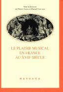 Cover of: Le plaisir musical en France au XVIIe siècle