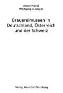 Cover of: Brauereimuseen in Deutschland, Österreich und der Schweiz