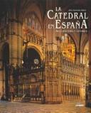 Cover of: La catedral en España by Pedro Navascués Palacio