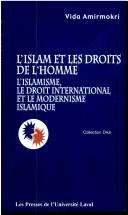 Cover of: Islam et les droits de l'homme: l'islamisme, le droit international et le modernisme islamique