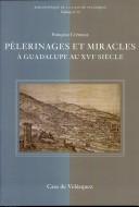 Cover of: Pèlerinages et miracles: à Guadalupe au XVIe siècle