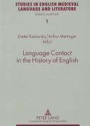 Language contact in the history of English by Dieter Kastovsky, Arthur Mettinger